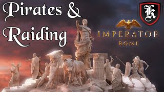 Imperator Rome Pirates \u0026 Raiding Guide