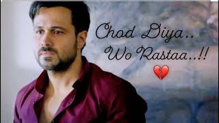 Chod Diya Wo Rasta| Arijit Singh| WhatsApp Status Sad Song| Bazaar Movie|