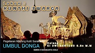 Pagelaran Wayang Kulit Umbul Donga/Lakon KUNTHI SWARGO/Dalang Ki Dwi Santoso/Lokasi SMKN 8 SURAKARTA