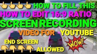 How to make screen recording video into perfect 16:9 ratio for youtube 2021 | End screen allowed ok