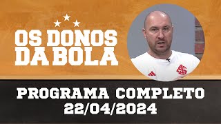 Donos da Bola RS | 22/04/2024 |Inter perde em Curitiba | Grêmio vence o Cuiabá em casa