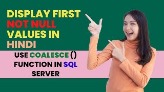 Display first not null values | SQL interview Question in HINDI