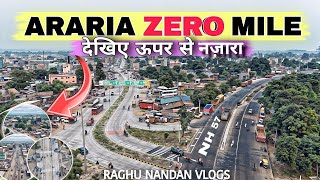 Araria Zero Mile drone video | अररिया zero mile | देखिए ऊपर से नज़ारा | Raghu Nandan Vlogs