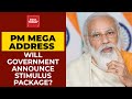 PM Modi's Mega Address | Will Government Announce Stimulus Package To Boost Covid Ravaged Economy?