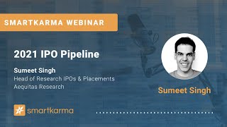 Smartkarma Webinar | 2021 IPO Pipeline with Sumeet Singh and Aequitas Research
