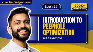Lec-24: Peephole Optimization in Compiler | Dead code elimination | Strength reduction