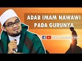 Adab Al Imam Nawawi Pada Gurunya