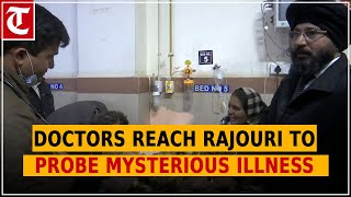 Teams of expert doctors visit J-K's Rajouri to probe mysterious illness