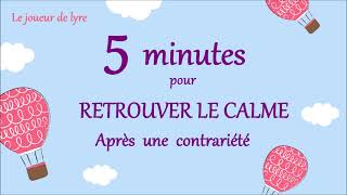 C4 - 5 minutes pour SE CALMER après une contrariété