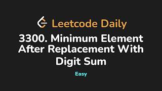 3300. Minimum Element After Replacement With Digit Sum | Leetcode Daily - Python