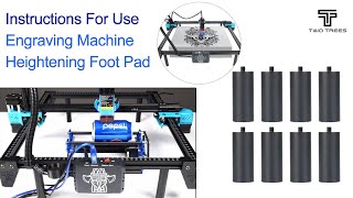 TWO TREES Instructions for use Engraving Machine Heightening Foot Pad