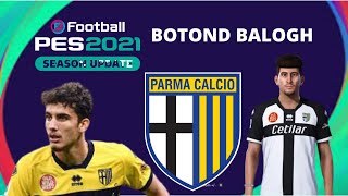 Botond Balogh Face \u0026 New Stats [ Parma Calcio ] - PES 2020 | PES 2021