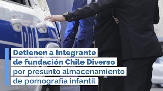 Detienen a integrante de Chile Diverso por presunto almacenamiento de pornografía infantil (RD)