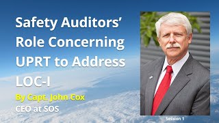 Session 1 - Safety Auditors’ Role Concerning UPRT to Address LOC-I
