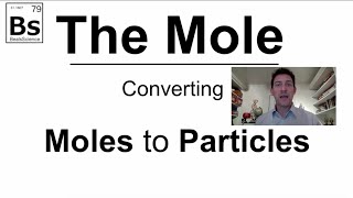 The Mole 2 - Converting Moles to Atoms and Molecules