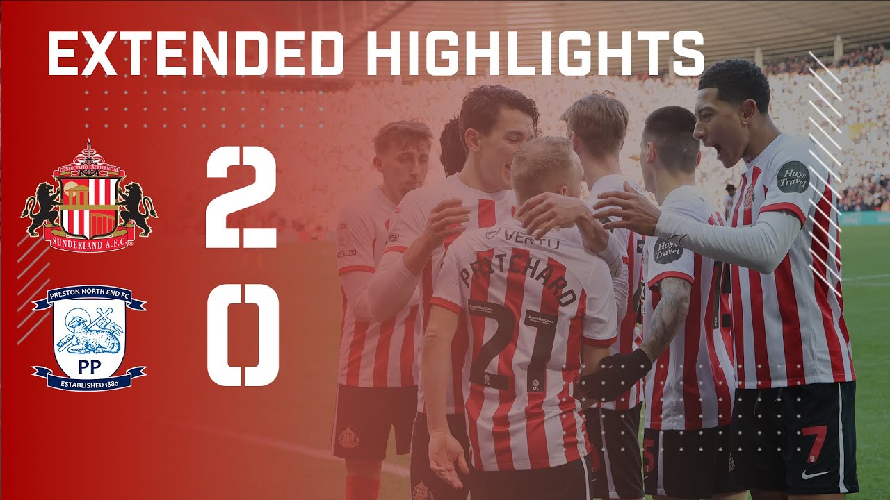 Extended Highlights | Sunderland AFC 2 - 0 Preston North End - YouTube