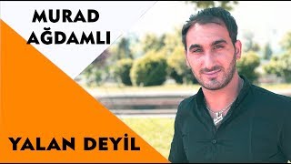 Murad Ağdamlı - Yalan Deyil 2019 / Audio