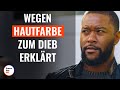 Wegen Hautfarbe zum Dieb erklärt | @DramatizeMeDeutsch