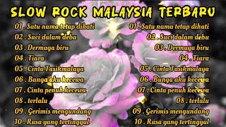 lagu Malaysia paling menyentuh - slow rock Malaysia terbaru sedih dan santai