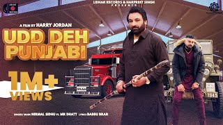 Udd Deh Punjabi (Official Video) - Nirmal Sidhu ft Mr Dhatt | Lidhar Records | Latest Punjabi Song