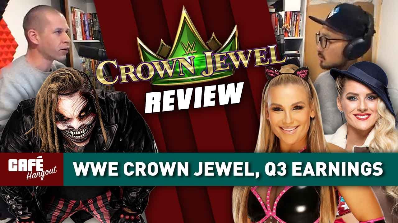 WWE Crown Jewel 2019 Review, Q3 Earnings, NXT & AEW Ratings | Café ...