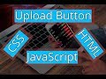 Custom Upload Button|HTML|CSS|JAVASCRIPT