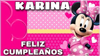 Feliz cumpleaños KARINA te desea MINNIE MAUSE