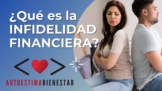 INFIDELIDAD FINANCIERA 💰 Cuando ENGAÑAS a tu PAREJA con el DINERO 💶 ¿Conocías el engaño ECONÓMICO?