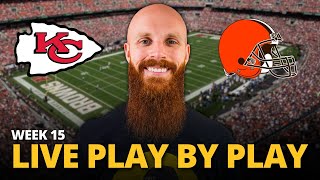 Chiefs vs Browns LIVE play by play reaction! | Week 15