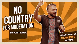 No Country for Moderation | Full Stand-up Comedy Special by Punit Pania
