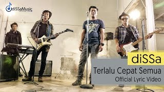 diSSa - Terlalu Cepat Semua ( Official Lyric Video )