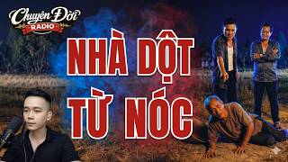 Chuyện Đời Radio: NHÀ DỘT TỪ NÓC - Quả Báo Nhãn Tiền Cho Kẻ Trọc Phú Nuông Chiều Nghịch Tử