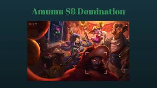 S8 Amumu Domination