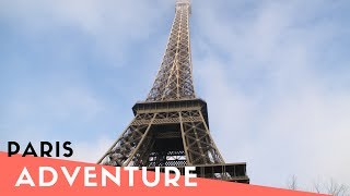 P A R I S  // Travel - Vlog - EIFFEL TOWER - FRANCE - Adventure