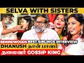 Dhanush & Selva ஒரு Biscuit-காக 🤣 Childhood Secrets Revealed by Sisters 😍 Jolly-Fun Family Interview