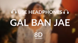 Gal Ban Jae (8D AUDIO)| Ammy Virk |Avvy Sra |Happy Raikoti |Amanninder Singh |New Punjabi Song
