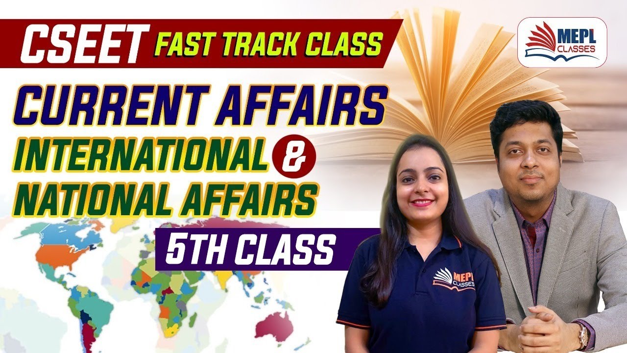 CSEET Current Affairs | International & National Affairs - Class 5 ...