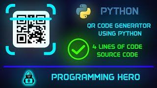 QR CODE GENERATOR USING PYTHON | SOURCE CODE | 4 LINES OF CODE | PYQRCODE | PNG | PROGRAMMING HERO