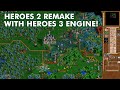 Heroes Of Might & Magic 2 Total Remake with Heroes 3 Engine! (Which You can play now!)