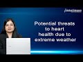 Potential threats to heart health due to extreme weather