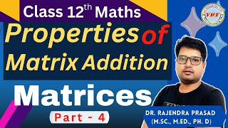 Properties of Matrix Addition I Association Law of Matrix I Class 12 I Part –4 I CBSE Class 12