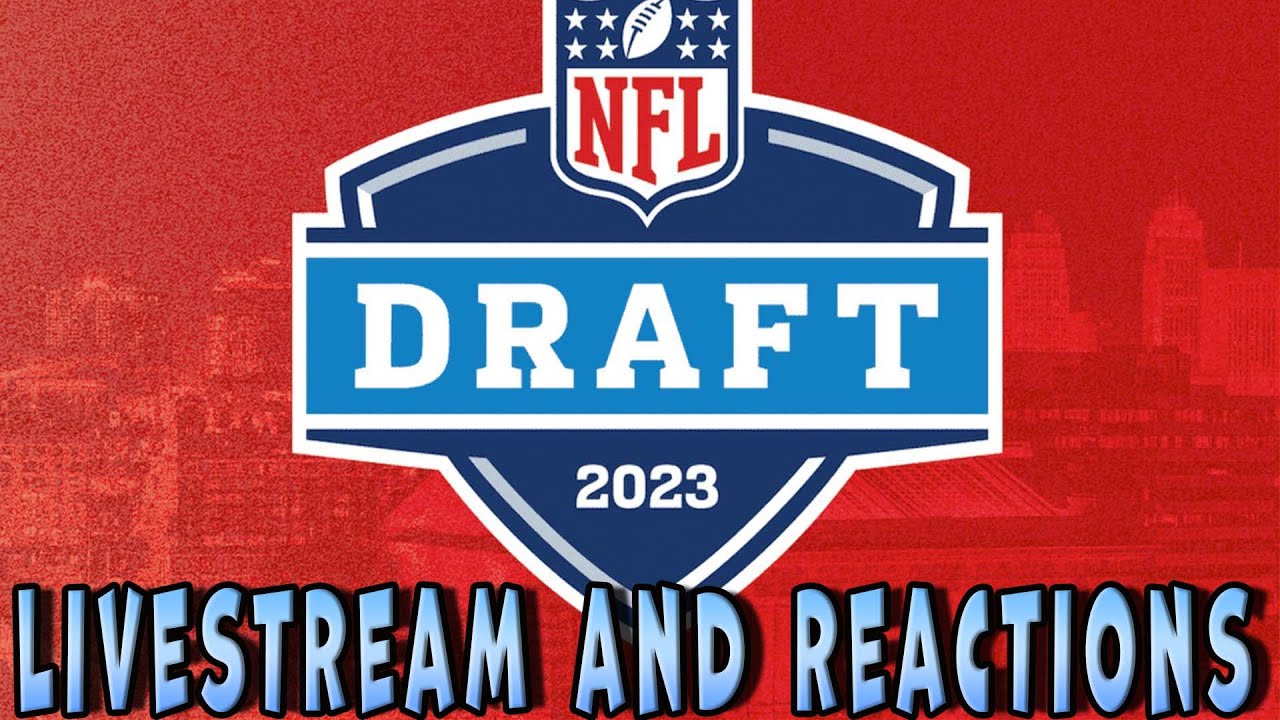 2023 NFL DRAFT (LIVESTREAM AND REACTIONS) - YouTube