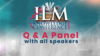 Q&A PANEL || ILM - Knowledge Conference 2024