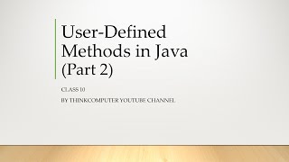 User Defined Methods in Java (Part 2) | Class 10 | ThinkComputer
