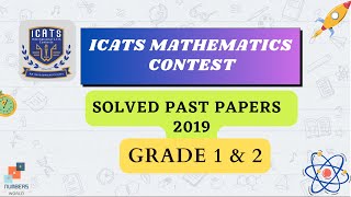 ICATS MATHEMATICS CONTEST 2019 I Grade 1 \u0026 2|Solved past papers| #maths #icats