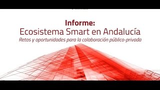 Presentación del informe Ecosistema SMART en Andalucía - TVE