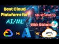 Must Watch: Best Cloud for AI/ML – AWS vs Azure vs GCP in 10 Minutes!