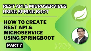 Part 7- Rest API & Microservices| How To Create Rest API & Microservice using SpringBoot |JPA| MySQL