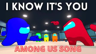 AMONG US SONG "I Know It's You" [OFFICIAL ANIMATED VIDEO]