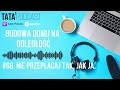 68. nie przepłacaj tak jak ja. podcast budowa domu na odległość